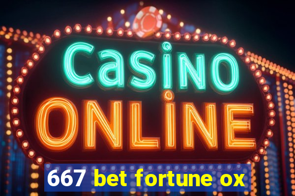 667 bet fortune ox